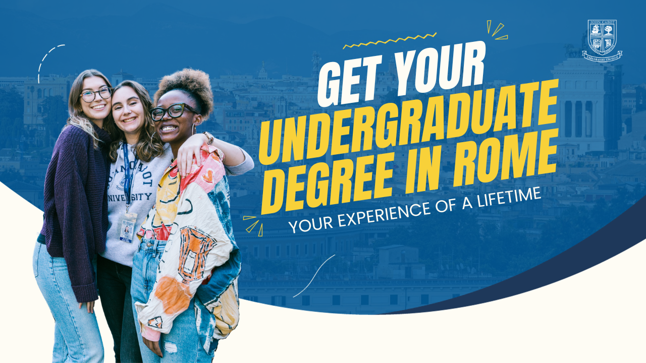 John Cabot University Earn Your Bachelor's Degree in Rome
